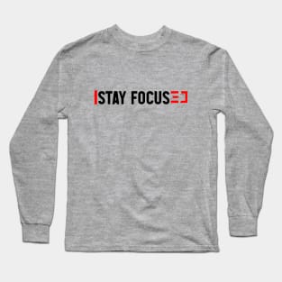 stay focused Long Sleeve T-Shirt